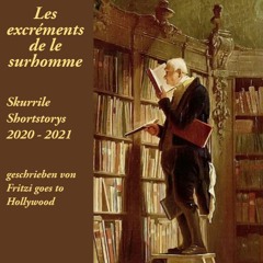 Les excréments de le surhomme / Shortstories 2020 - 2021