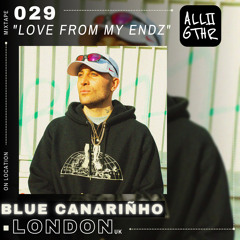 Blue Canariñho | ON LOCATION 029: "Love From My Endz"