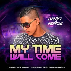 MY TIME WILL COME