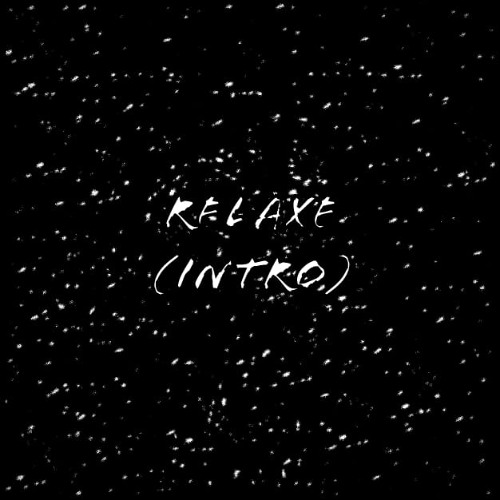 Relax (INTRO)