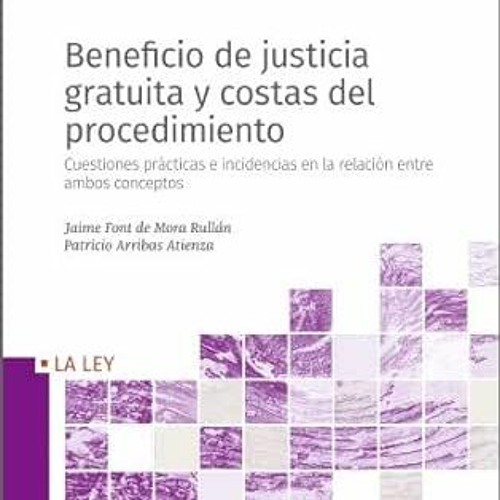 [Access] EBOOK EPUB KINDLE PDF Beneficio de justicia gratuita y costas del procedimiento. Cuestiones