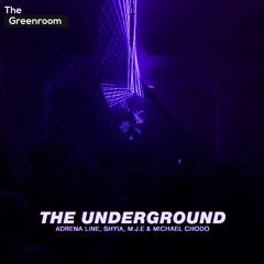 Adrena Line, Shyia, M.J.E & Michael Chodo - The Underground [The Greenroom (2-Dutch)