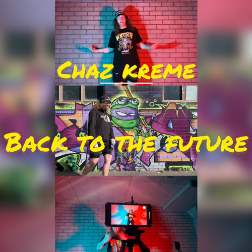 Chaz Kreme - Back to The Future