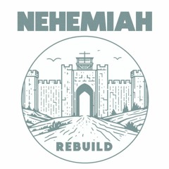 REBUILD: Counting Everyone In | Nehemiah 7:5-73