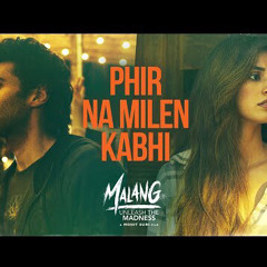 Phir Na Milen Kabhi (slowed and reverbed)