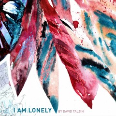 I AM LONELY
