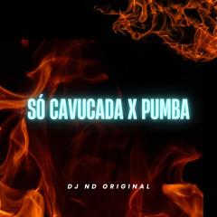 MTG - SO CAVUCADA X PUMBA (DJ ND)