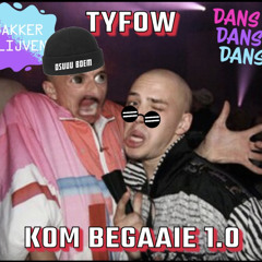 TYFOW | KOM BEGAAIE 1.0