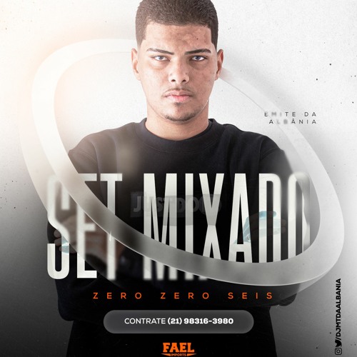 SET MIXADO 006 - DJ MT DA ALBÂNIA