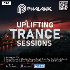 Uplifting Trance Sessions EP. 670 🙌 with DJ Phalanx (Trance Podcast)