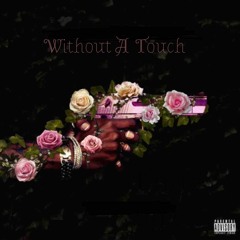 TaeTaeTae - Without A Touch
