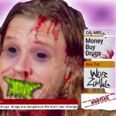 Money Buy Drugs - Cal Scruby  (Wob Zombie Trap Bootleg)