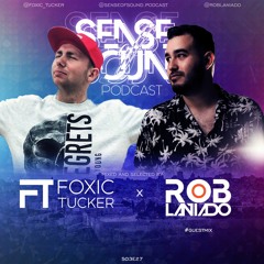 Sense Of Sound Podcast - S03E27 - Foxic Tucker - Guest Mix @ Rob Laniado (ISR)