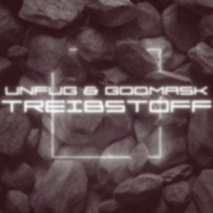 UNFUG & GODMASK - TREIBSTOFF