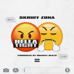 SkRUFF ZONA - Hella Tight (Produced By. DreWay Beats)