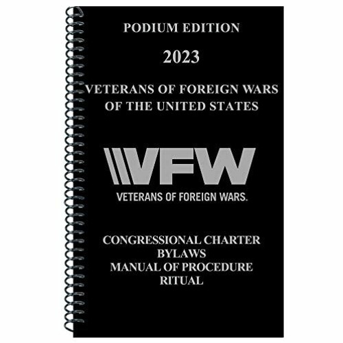 ❤️ Download Veterans of Foreign Wars (VFW) Podium Edition 2023: Congressional Charter, Bylaws, M