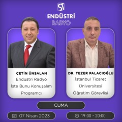 Dr. Tezer Palacıoğlu - Çetin Ünsalan ile İşte Bunu Konuşalım