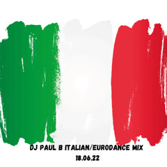 Paul B Italian/Eurodance Mix 18.6.22