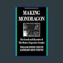 {DOWNLOAD} ❤ Making Mondragón: The Growth and Dynamics of the Worker Cooperative Complex (Cornell