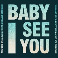 Baby (I See You)