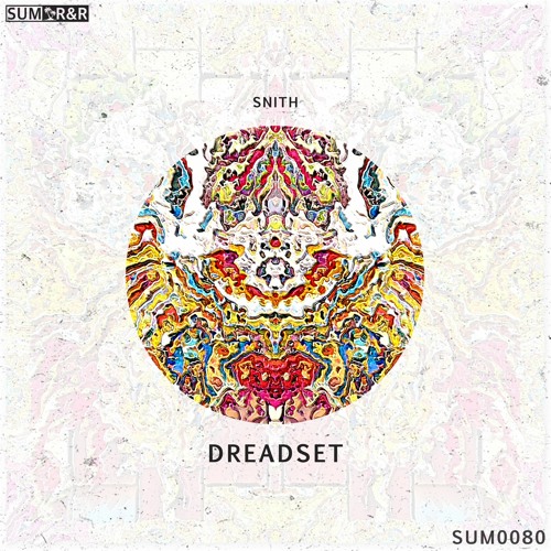 SNITH - Dreadset //SUM0080
