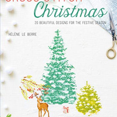 Access PDF ✉️ Cross Stitch Christmas: 20 beautiful designs for the festive season by