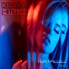 kiiara - I still do (tonymcdee remix)