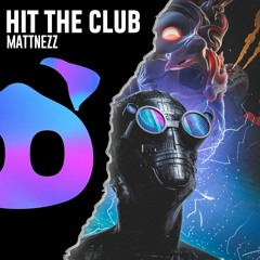 MATTNEZZ - Hit The Club