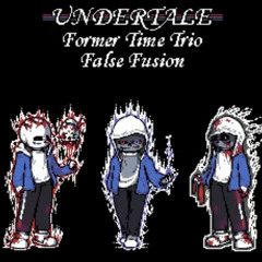 Former Time Trio:False Fusion [Phase1]
