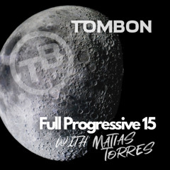 Full Progressive 15 W/ Mati Torres - Special Guest Edition