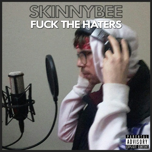 SkinnyBee - Fuck The Haters (Official Audio)