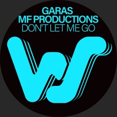Garas, MF Productions - Don't Let Me Go