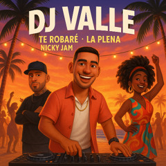 TE ROBARÉ × LA PLENA (DJ VALLE MIX)