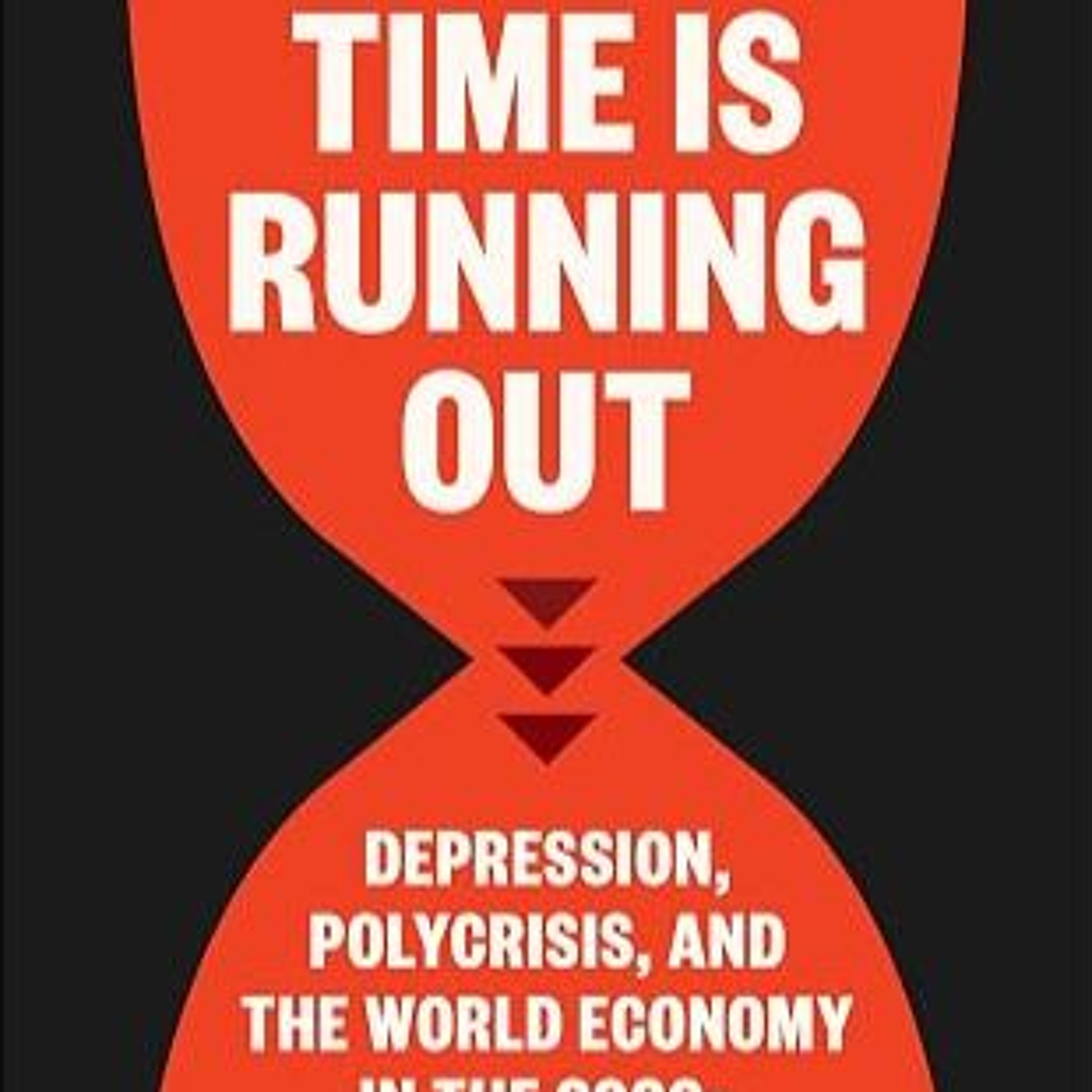 Economic Impact | Episode 72 | Interview with Michael Roberts on his book Time is Running Out episode artwork
