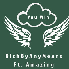 You Win RichByAnyMeans Ft Amazing (2).mp3