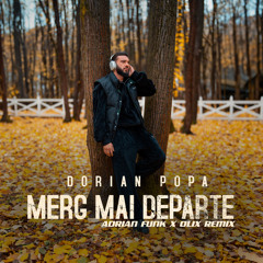 Merg mai departe (Adrian Funk x OLiX Extended Remix)