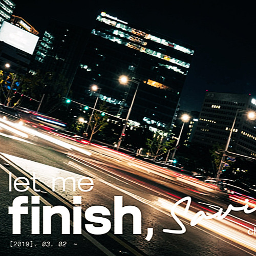 let me finish, savior