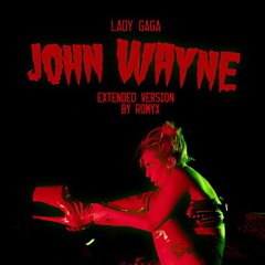Lady Gaga - John Wayne (Extended Version)