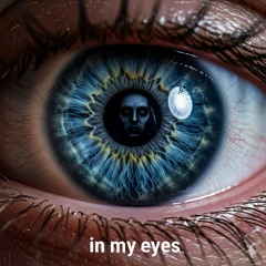 In My Eyes