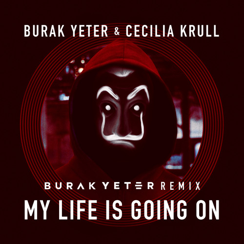 My Life Is Going On (Burak Yeter Remix)