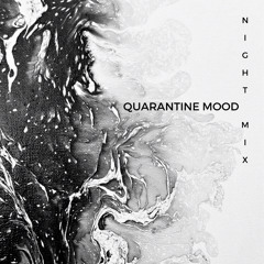 Quarantine Mood "Night Mix"