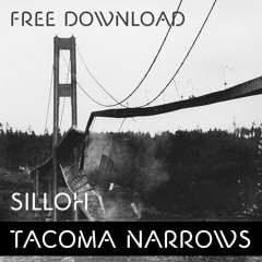 Silloh - Tacoma Narrows [FREE DOWNLOAD]