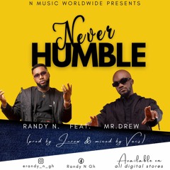 Never Humble feat Mr Drew