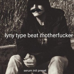 lyny type beat motherfucker