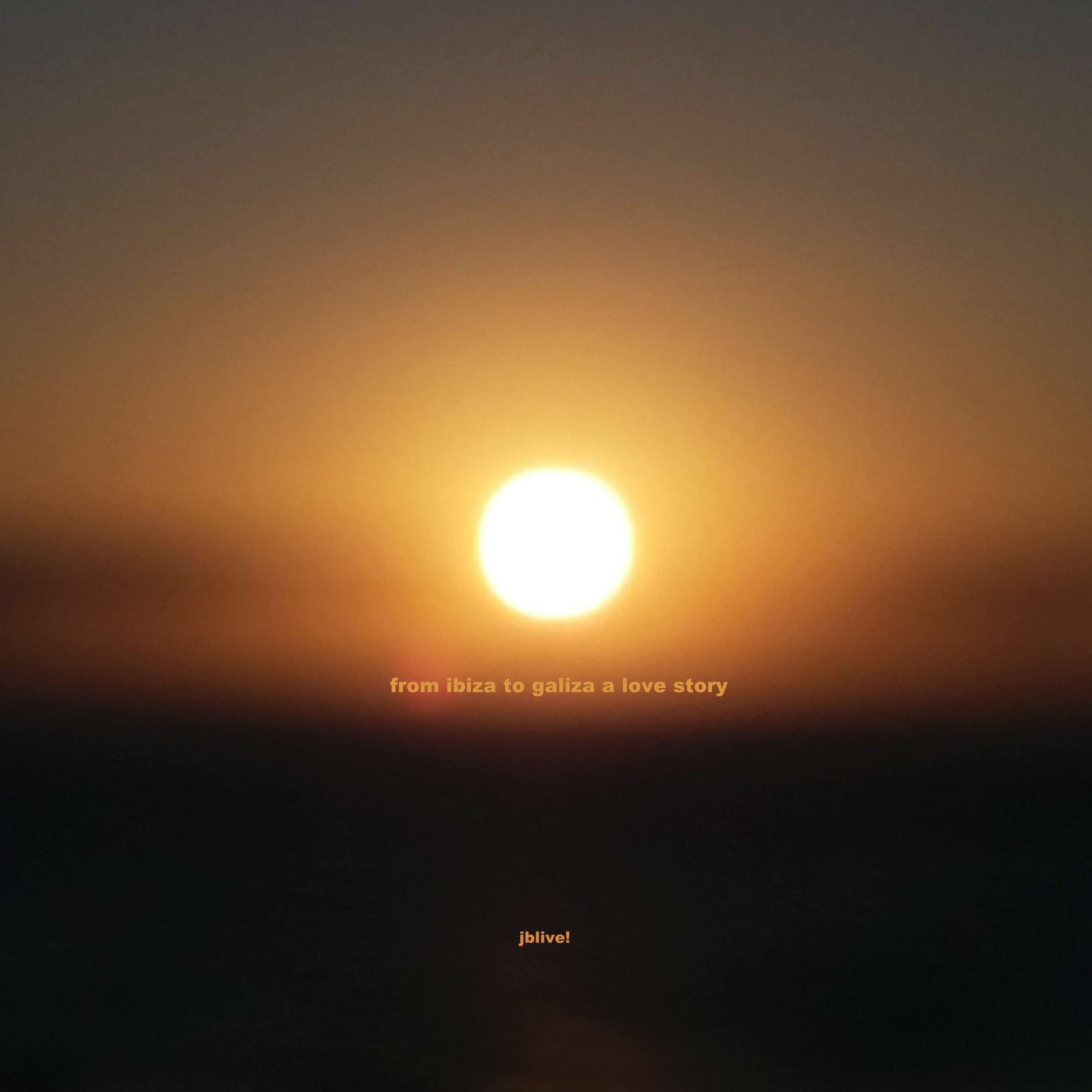 Live Set by jbustamante aka jblive! - From Ibiza to Galiza - Love Story episode artwork