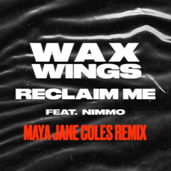 Reclaim Me (feat. Nimmo) (Maya Jane Coles Remix [Edit])