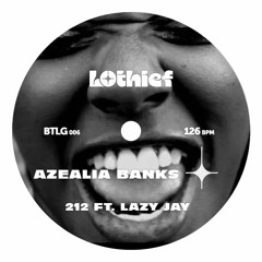 AZEALIA BANKS - 212 FT. LAZY JAY (LOthief Remix)