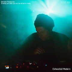 Exhausted Modern [Deviant Pleasures] [13.01.2021]