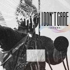 I DONT CARE