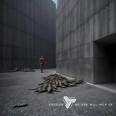 Disttler - No God Will Help Us